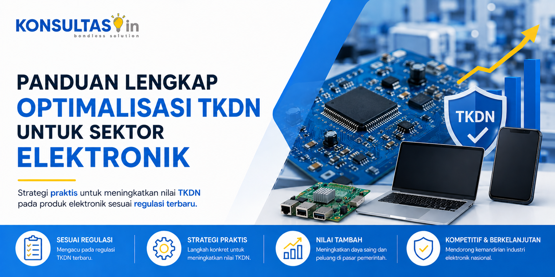 Panduan Lengkap Optimalisasi TKDN untuk Sektor Elektronik